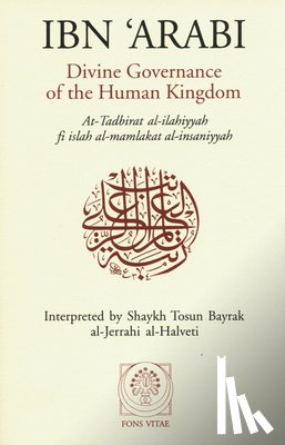 Ibn al-'Arabi, Muhyi al-Din Muhammad ibn 'Ali - Divine Governance of the Human Kingdom