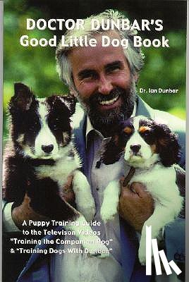 Dunbar, Ian - Doctor Dunbar's Good Little Dog Book