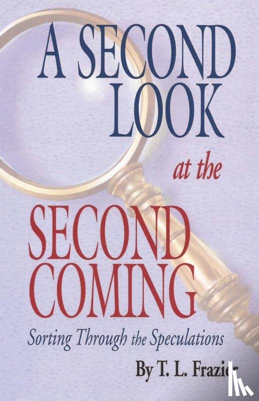 Frazier, T.L. - A Second Look at the Second Coming