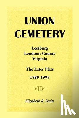 Frain, Elizabeth R - Union Cemetery, Leesburg, Loudoun County, Virginia, the Later Plats, 1880-1995