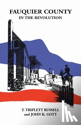 Russell, T Triplett, Gott, John K - Fauquier County in the Revolution