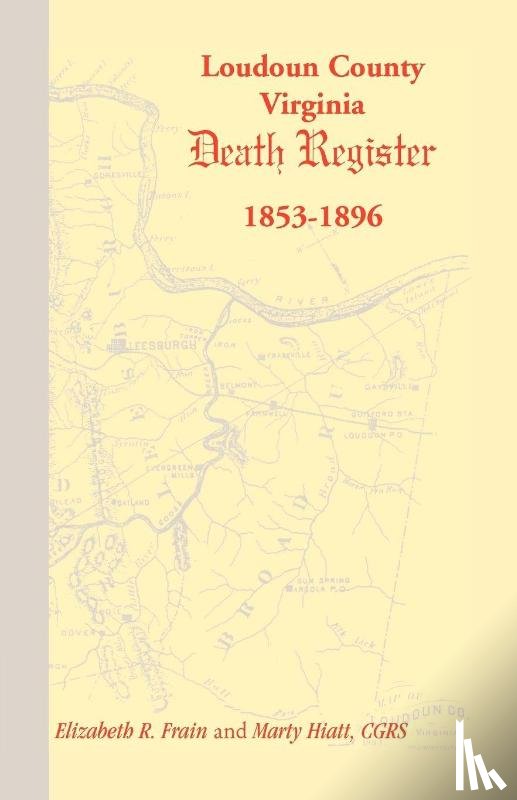 Frain, Elizabeth R, Hiatt, Marty - Loudoun County, Virginia Death Register 1853-1896
