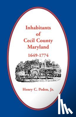 Peden Jr, Henry C - Inhabitants of Cecil County, Maryland 1649-1774