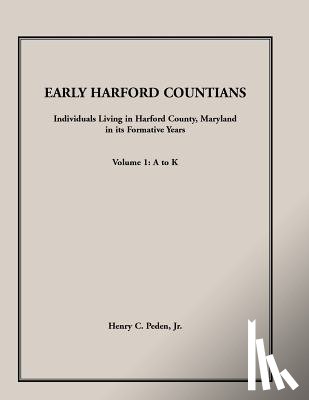 Peden, Jr Henry C - Early Harford Countians. Volume 1