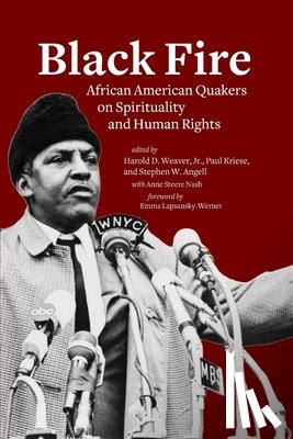 Weaver, Harold D. - Black Fire: African American Quakers on Spirituality and Human Rights