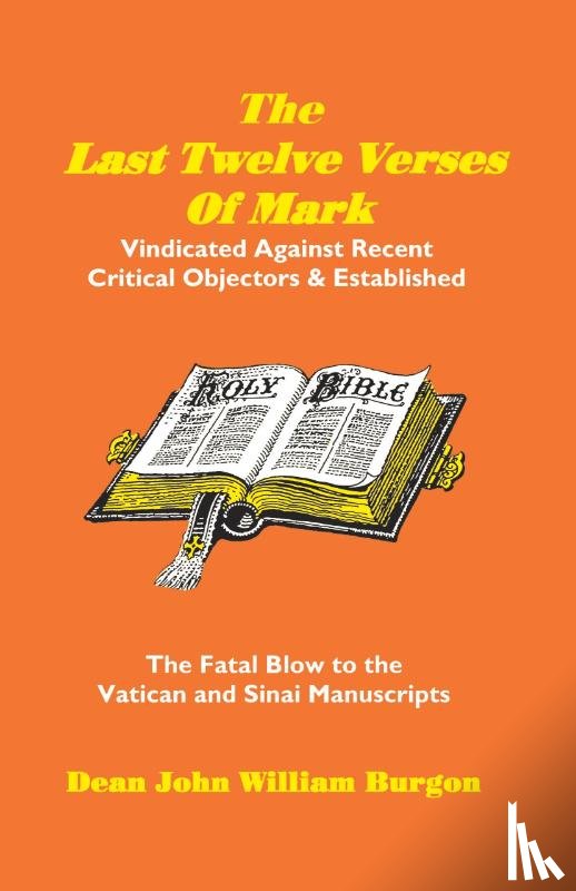 Burgon, Dean John William - The Last Twelve Verses of Mark
