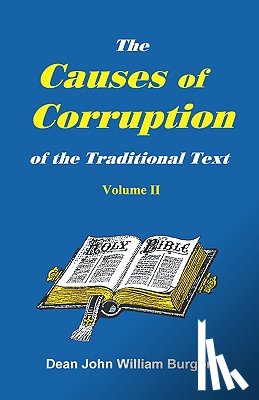 Burgon, Dean John William - The Cause of Corruption of the Traditional Text, Vol. II