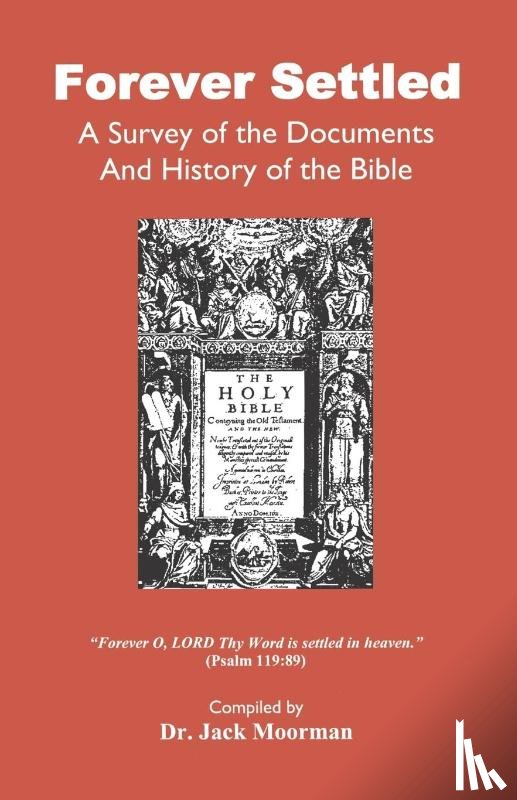 Moorman, Dr Jack - Forever Settled, a Survey of the Documents and History of the Bible