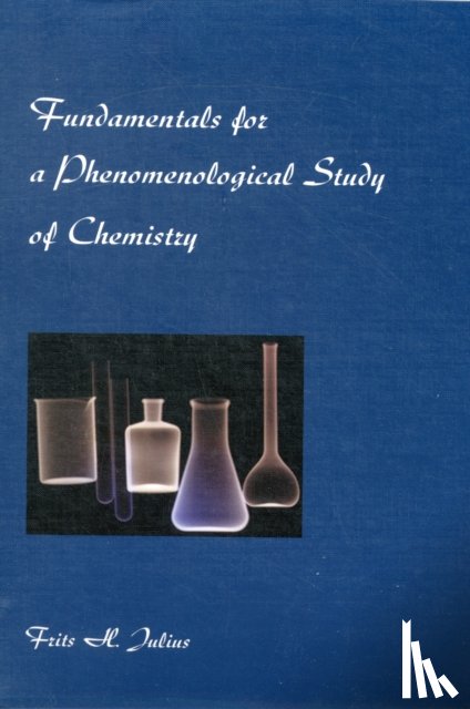 Julius, Frits H. - Fundamentals for a Phenomenological Study of Chemistry