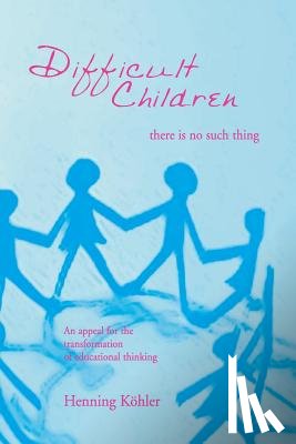 Kohler, Henning - Difficult Children: There Is No Such Thing