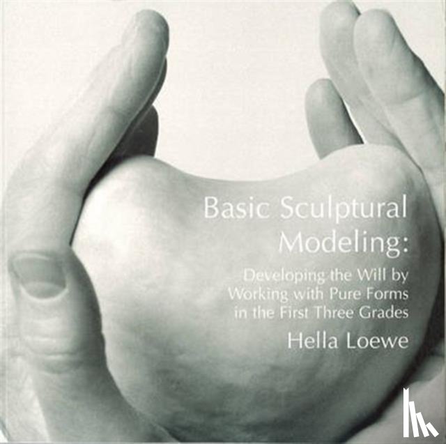 Loewe, Hella - Basic Sculptural Modeling