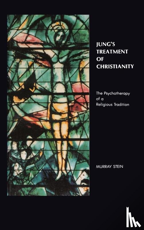 Stein, Murray (International School for Analytical Psychology Switzerland) - Jung's Treatment of Christianity