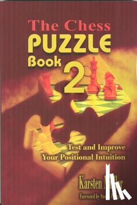 Muller, Karsten - The Chess Puzzle Book 2: Test and Improve Your Positional Intuition