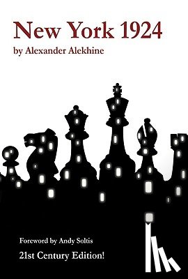 Alekhine, Alexander - New York 1924, 21st Century Edition