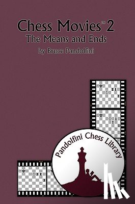 Pandolfini, Bruce - Chess Movies 2: The Means and Ends