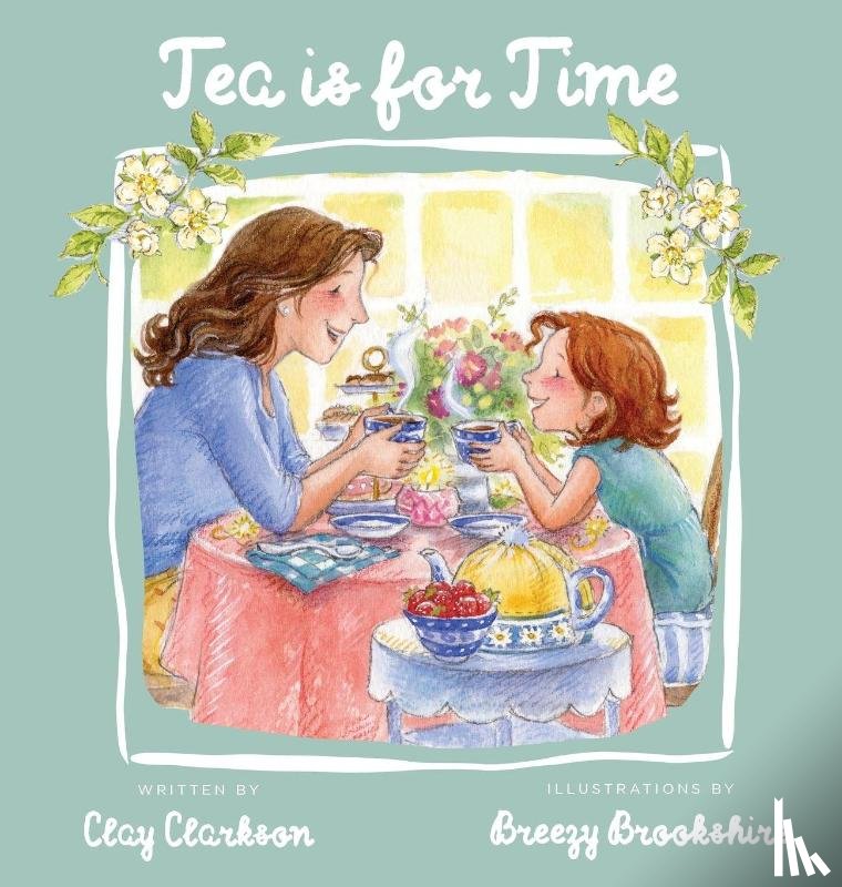 Clarkson, Clay - Tea is for Time