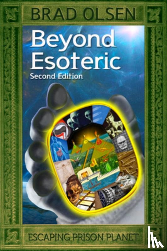 Olsen, Brad - Beyond Esoteric: Escaping Prison Planet Volume 3