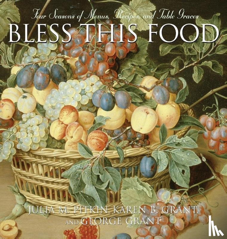 Pitkin, Julia M., Grant, Karen B, Grant, George E - Bless This Food