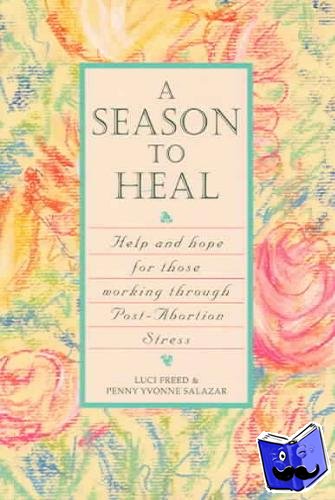 Freed, Luci, Salazar-Phillips, Penny Yvonne - A Season to Heal
