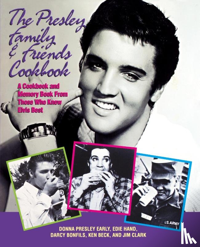 Early, Donna Presley, Hand, Edie, Bonfils, Darcy, Beck, Ken - The Presley Family & Friends Cookbook