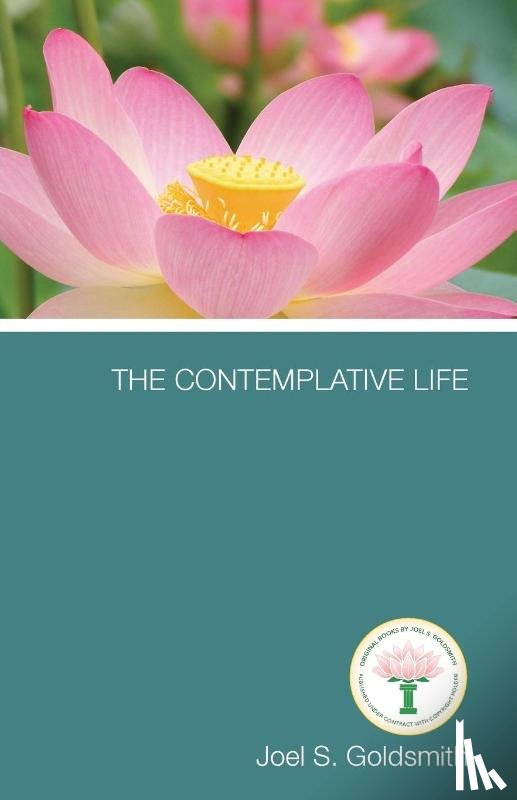 Goldsmith, Joel S. - The Contemplative Life