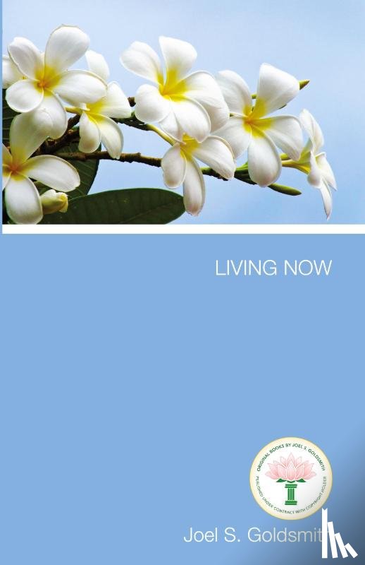 Goldsmith, Joel S. - Living Now