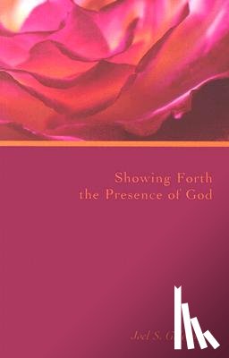 Goldsmith, Joel S. - SHOWING FORTH THE PRESENCE OF