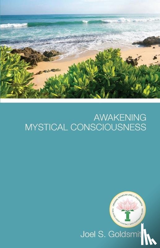 Goldsmith, Joel S. - AWAKENING MYSTICAL CONSCIOUSNE