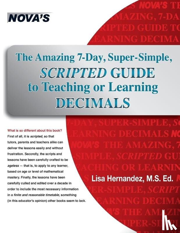 Hernandez, Lisa - The Amazing 7-Day, Super-Simple, Scripted Guide to Teaching or Learning Decimals