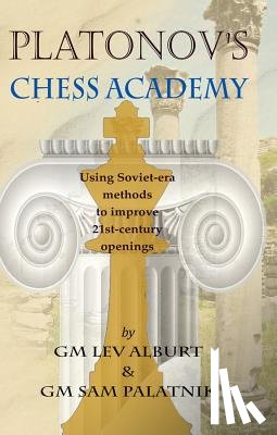 Alburt, Lev, Palatnik, Sam - Platonov's Chess Academy