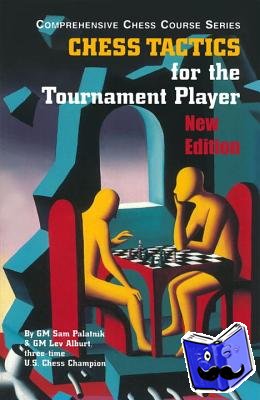 Palatnik, Sam, Alburt, Lev - Chess Tactics for the Tournament Player