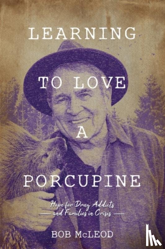 McLeod, Bob - Learning to Love a Porcupine