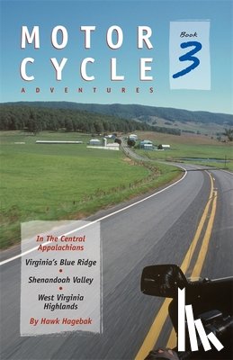 Hagebak, Hawk - Motorcycle Adventures in the Central Appalachians