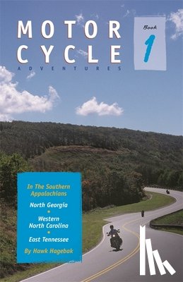 Hagebak, Hawk - Motorcycle Adventures in the Southern Appalachians