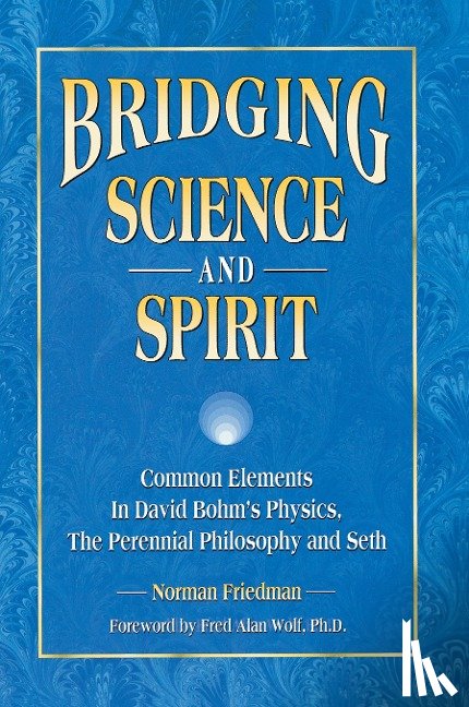 Friedman, Norman - Bridging Science and Spirit