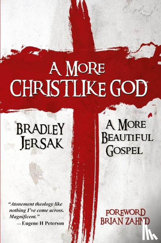 Jersak, Bradley - A More Christlike God
