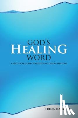 Hankins, Trina - God's Healing Word: A Practical Guide to Receiving Divine Healing (Book & CD)