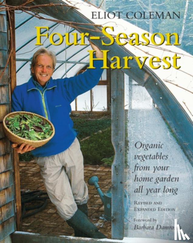 Coleman, Eliot - Four-Season Harvest