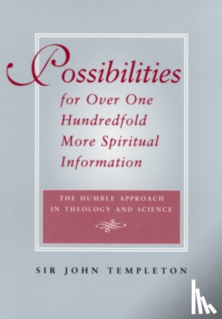 Templeton, Sir John - Possibilities for Over One Hundredfold More Spiritual Information
