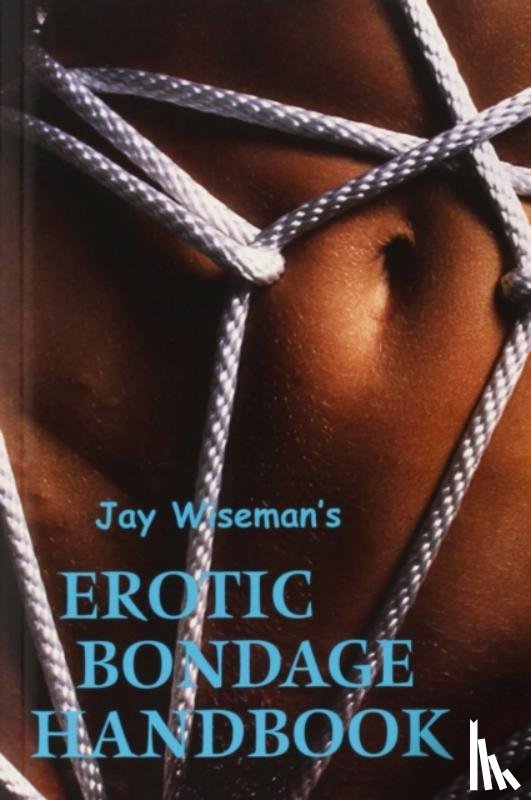 Wiseman, Jay - Erotic Bondage Book