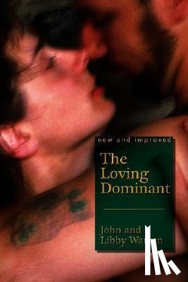 Warren, John, Warren, Libby - The Loving Dominant