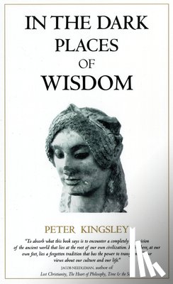 Kingsley, Peter - In the Dark Places of Wisdom