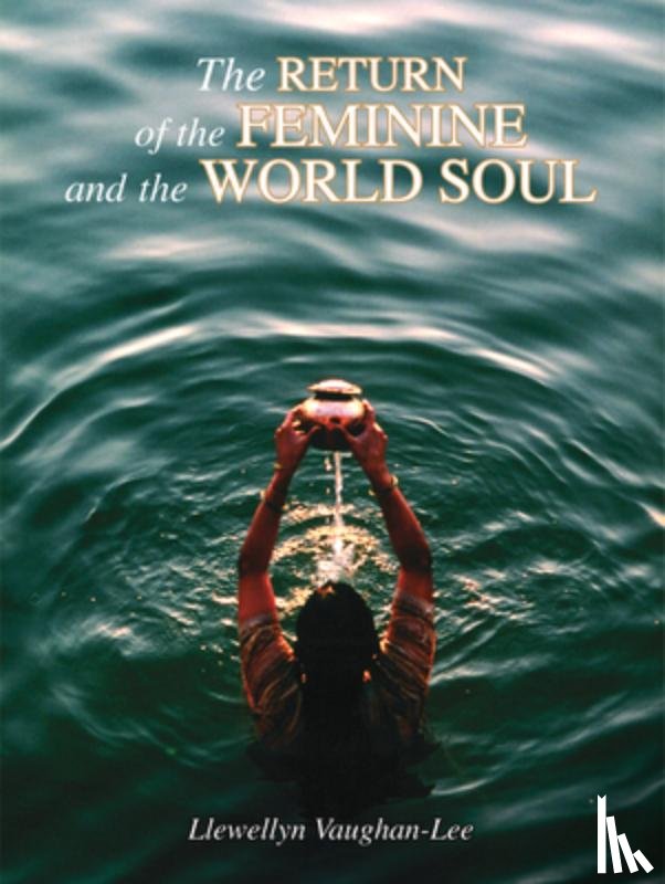Vaughan-Lee, Llewellyn - The Return of the Feminine and the World Soul