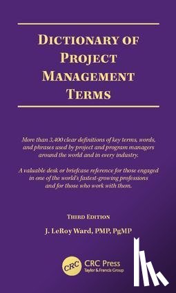 Ward, J. LeRoy - Dictionary of Project Management Terms, Third Edition