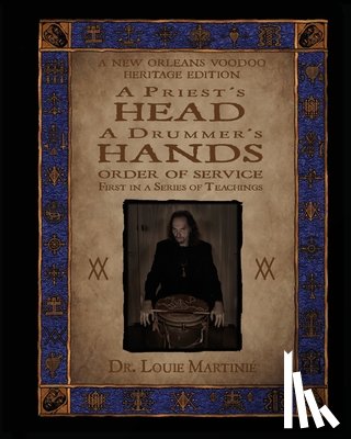 Martinié, Louis - A Priest's Head, A Drummer's Hands: New Orleans Voodoo: Order of Service