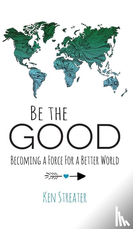 Streater, Ken - Be the Good