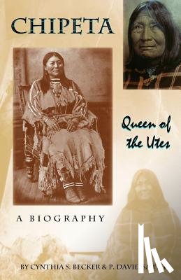 Becker, Cynthia S. - Chipeta -- Queen of the Utes