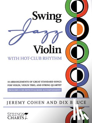 Cohen, Jeremy, Bruce, Dix - Swing Jazz Violin with Hot-Club Rhythm: 18 Arrangements of Great Standards for Violin, Violin Trio, and String Quartet Book/Online Audio [With 2 CDs]