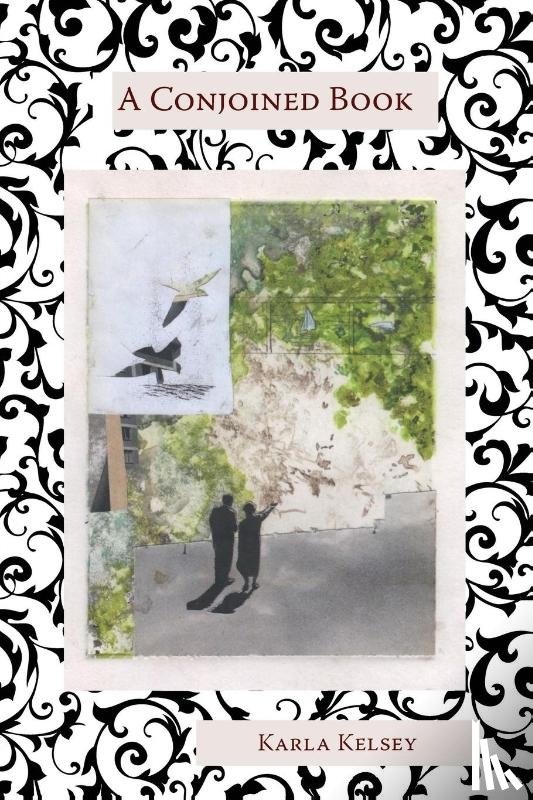 Kelsey, Karla - A Conjoined Book