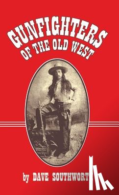 Southworth, Dave - Gunfighters of the Old West